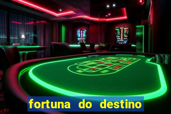 fortuna do destino fortuna do dentinho